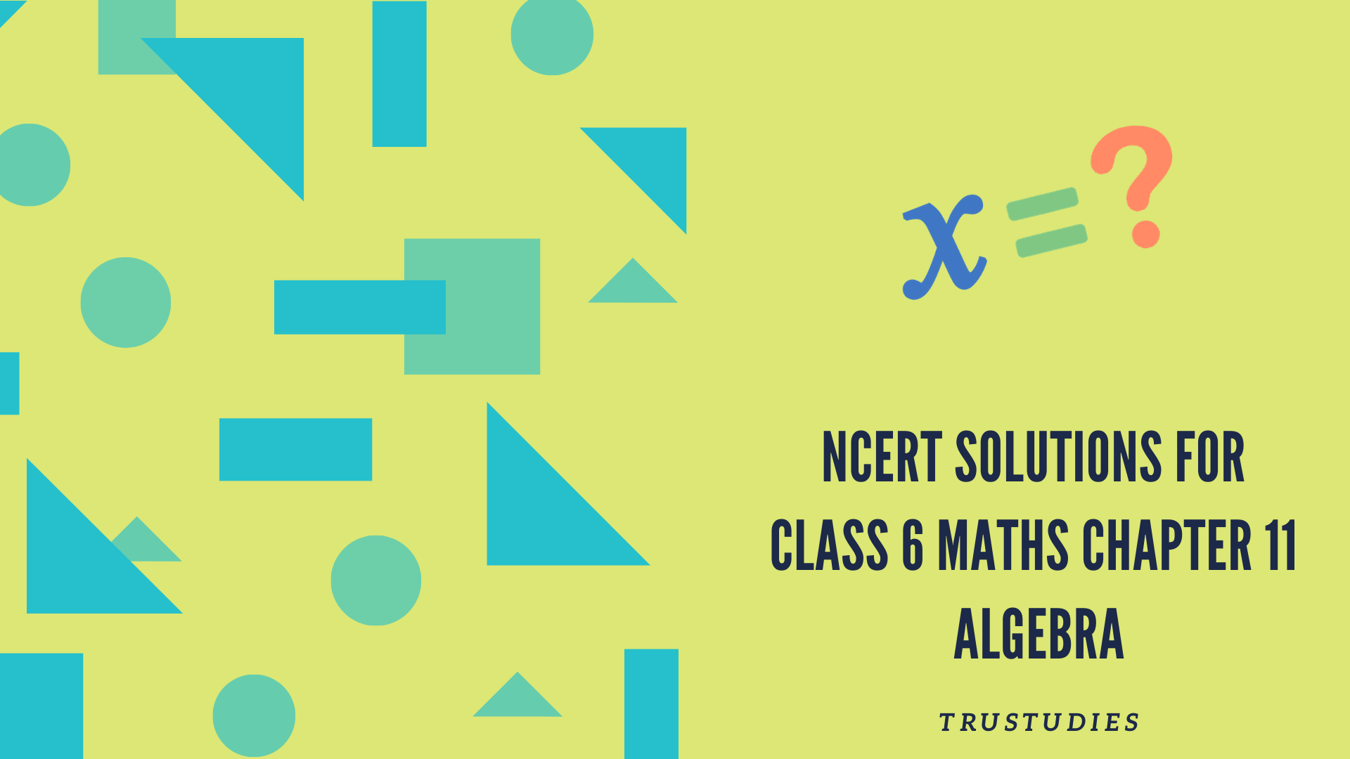 NCERT solutions for class 6 maths chapter 11 algebra banner image