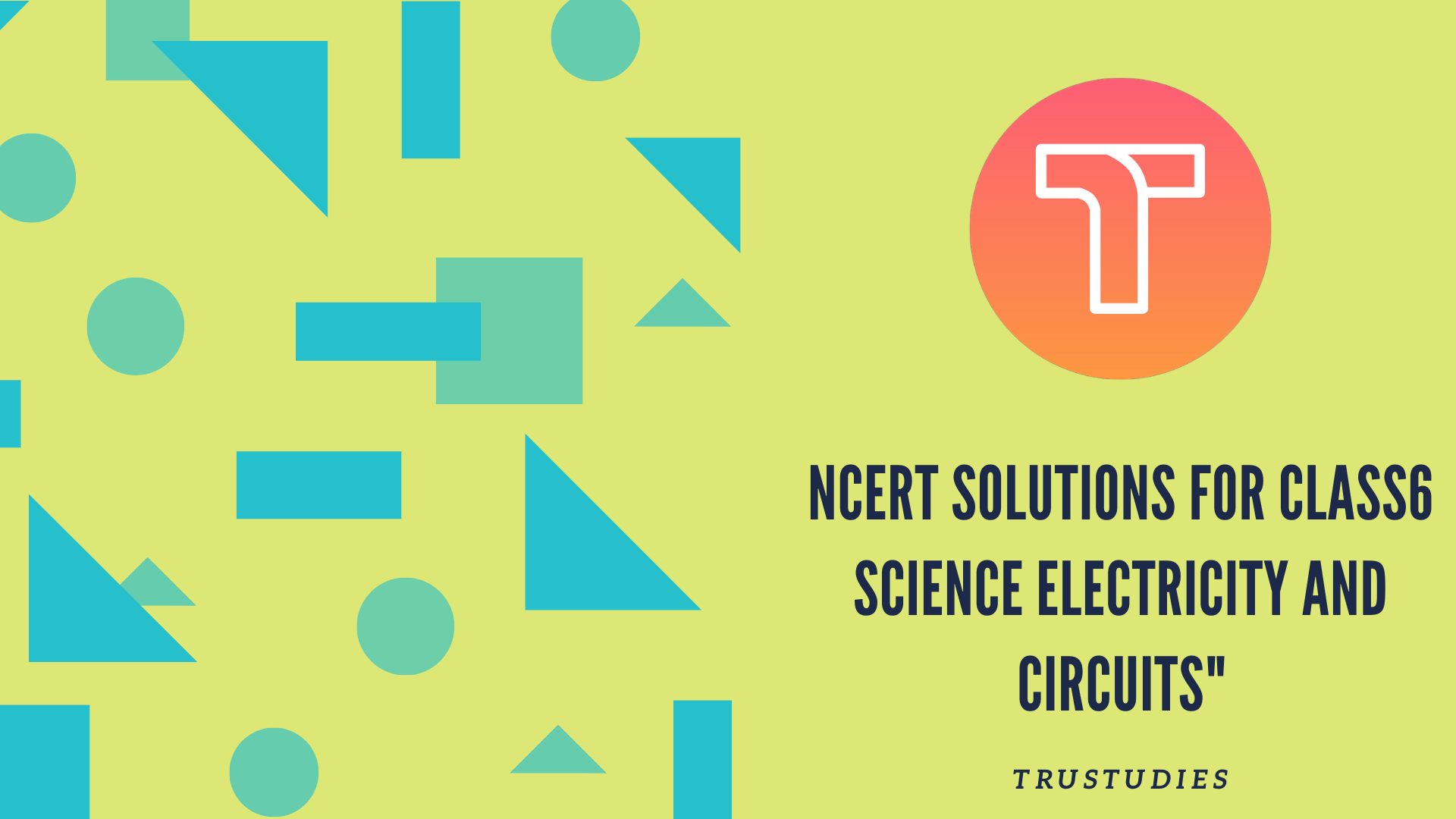 NCERT solutions for class 6 science chapter 12 electricity and circuits banner image