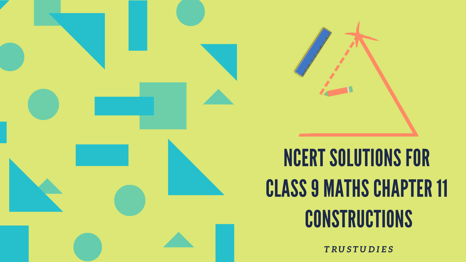 NCERT solutions for class 9 maths chapter 11 constructions banner image